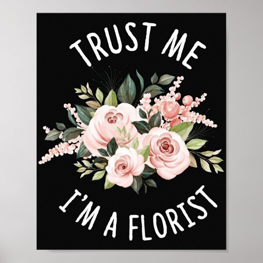 Bloerklep | Vertrouw me dat ik een Florist ben Poster (Voorkant)