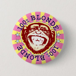 Blonde 100% Funny Monkey Badge Ronde Button 5,7 Cm
