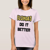 Blondes Do It Better Women's T-Shirt (Devant)