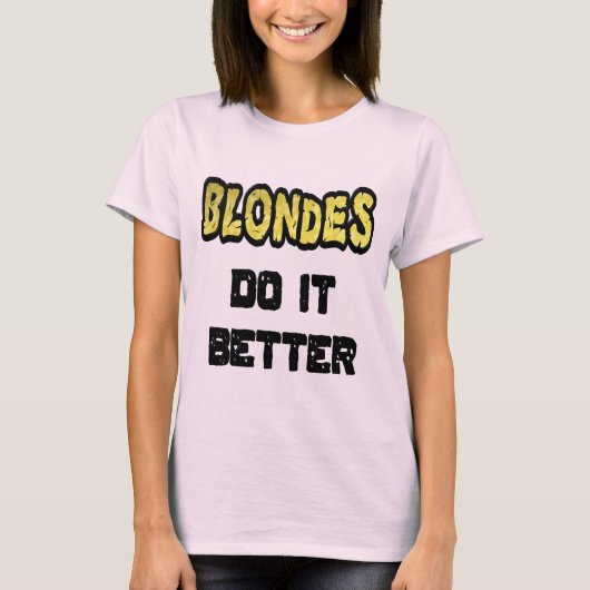 Blondes Do It Better Women's T-Shirt (Voorkant)