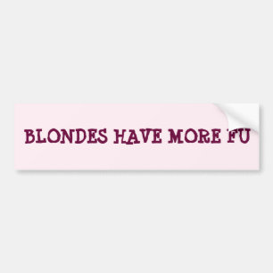 Blondes hebben meer Fu Bumpersticker