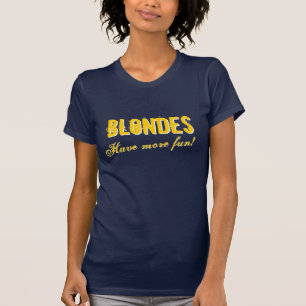 Blondjes hebben meer leuke T-shirts. T-shirt