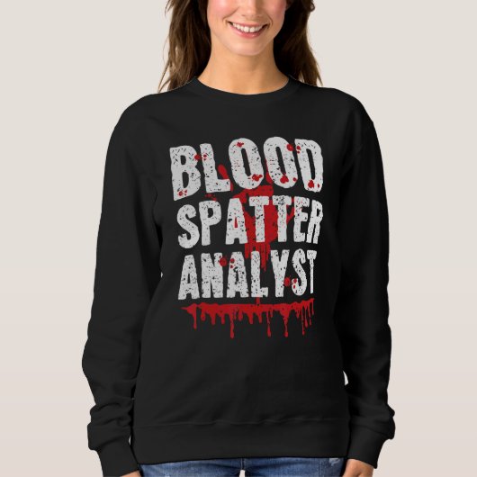 Blood Splatter Analyst Forensic Science True Crime Trui (Voorkant)