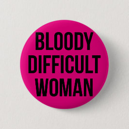 "Bloody Difficult Woman"-badge Ronde Button 5,7 Cm