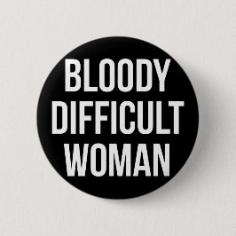"Bloody Difficult Woman"-badge Ronde Button 5,7 Cm