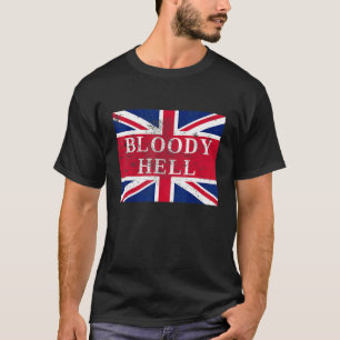 Bloody Hell England Union Jack British Slang T-shirt