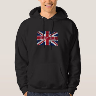 Bloody Hell Funny British Slang Pride UK Flag Enge Hoodie