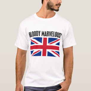 Bloody Marvelous! T-shirt