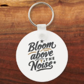 Bloom Above The Noise | Inspirational Retro Sleutelhanger (Voorkant)