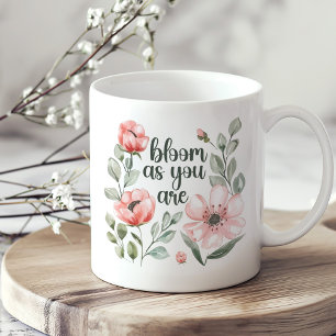 "Bloom as you are" roze bloemen bloeit Koffiemok
