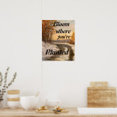 "BLOOM OÙ VOUS ÊTES PLANTÉ POSTER (Cuisine)