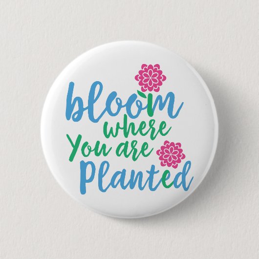 Bloom waar je bent geplant ronde button 5,7 cm (Voorkant)