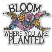 Bloom waar je bent geplant sticker (Voorkant)