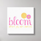 Bloom waar u bent geplant canvas afdruk (Voorkant)