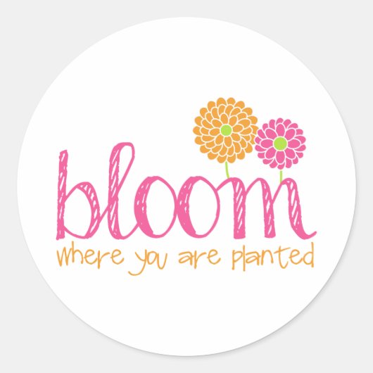 Bloom waar u bent geplant ronde sticker (Voorkant)