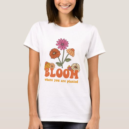 Bloom waar u bent geplant t-shirt (Voorkant)