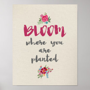 Bloom waar u geplant Poster bent