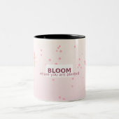 Bloom Where You Are – Inspirational Mug (Centre)