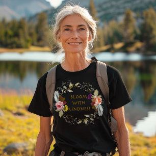 Bloom With Kindness T-Shirt voor Vrouwen & Kindere