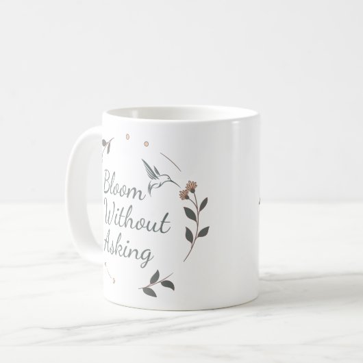 Bloom Without Asking Inspirational Mug (Devant gauche)