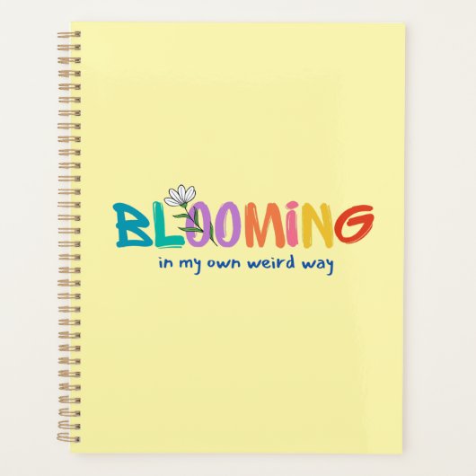 Blooming In My Own Weird Way beroemd gemaakt door  Planner (Voorkant)