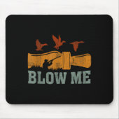 Blow Me Duck Call Waterfowl Hunter Funny Duck Hunt Muismat (Voorkant)