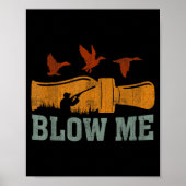 Blow Me Duck Call Waterfowl Hunter Funny Duck Hunt Poster (Voorkant)