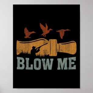 Blow Me Duck Call Watervogels Jager Grappige Duck Poster