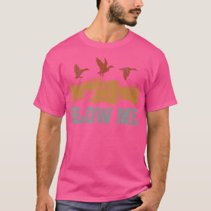 Blow Me Duck Call Watervogels Jager Grappige Duck T-shirt