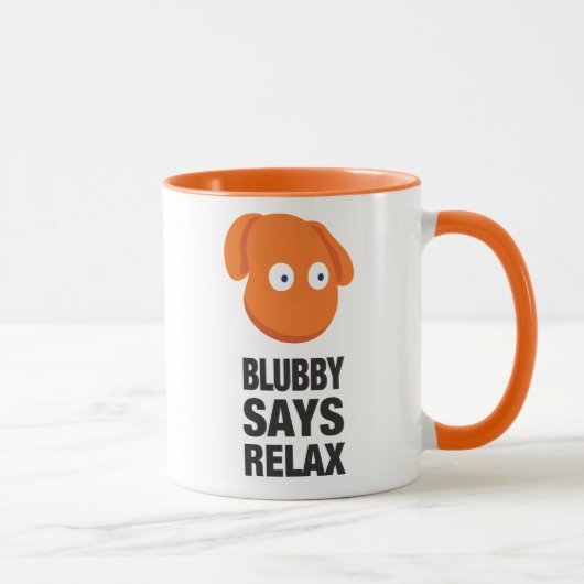 Blubby Says Relax Mok (Rechts)