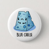 Blue Cheese Funny Sad Pun Ronde Button 5,7 Cm (Voorkant)
