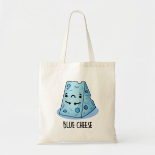 Blue Cheese Funny Sad Pun Tote Bag