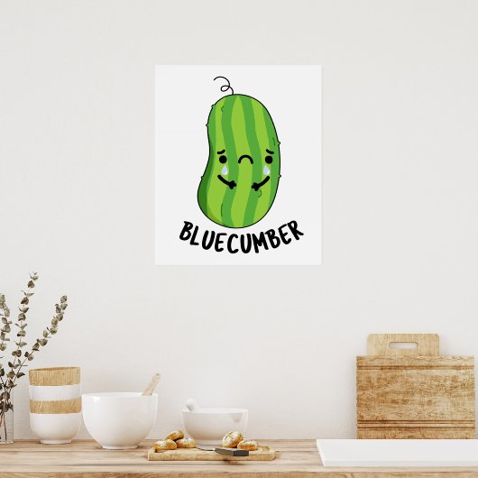 Blue-cumber Funny Sad Veggie Cucumber Pun Poster (Keuken)