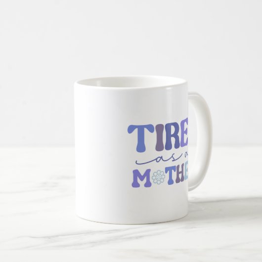 Blue Funny Fatigué Comme Mère Café Mug (Devant droit)