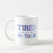 Blue Funny Fatigué Comme Mère Café Mug (Gauche)