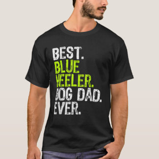 Blue Heeler Dog Dad Vaderdag Hondenliefhebbers T-shirt