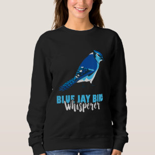 Blue Jay Bird Whisperer Steller's Jay Birdwatcher Trui