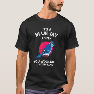 Blue Jay Thing Sunset Stellers Jay Biologist Ornit T-shirt