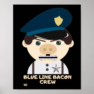 "BLUE LINE BACON CREW" grappige politie Poster