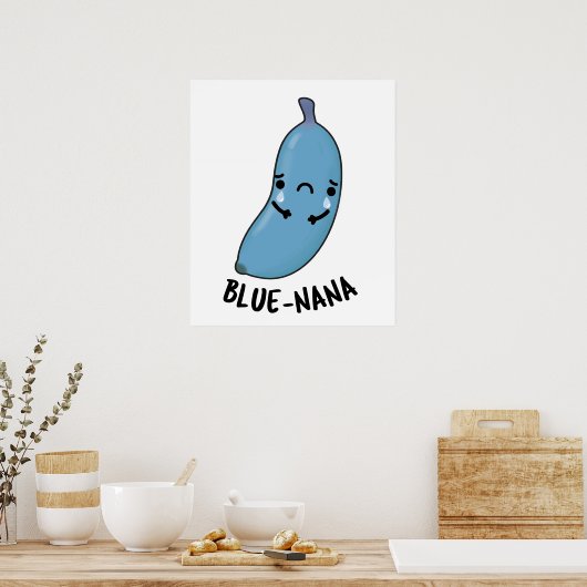 Blue-nana Funny Banana Pun Poster (Keuken)