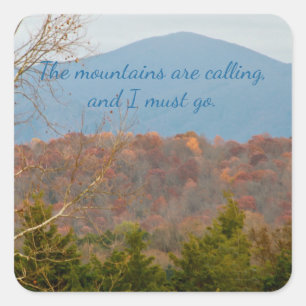 Blue Ridge Mountains roepen ik moet gaan citeren Vierkante Sticker