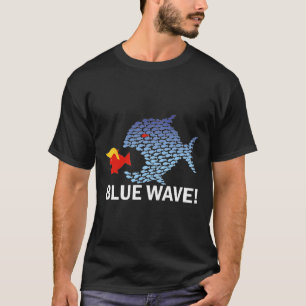 Blue Wave 2024 Funny Big Fish Eat Little Fish Trum T-shirt