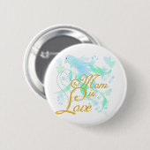 Bluebird Mam is Love Ronde Button 5,7 Cm (Voorkant /achterkant)