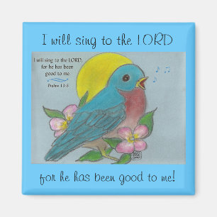 "Bluebird of Happiness" met Psalm 13:6 Magneet