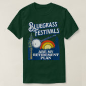 Bluegrass Festivals My Retirement Plan! Funny Banj T-shirt (Design voorkant)