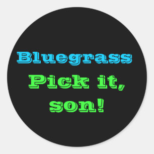 Bluegrass: Kies het, jongen! Ronde Sticker