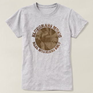 Bluegrass Music Real Musicians Alleen houten spele T-shirt