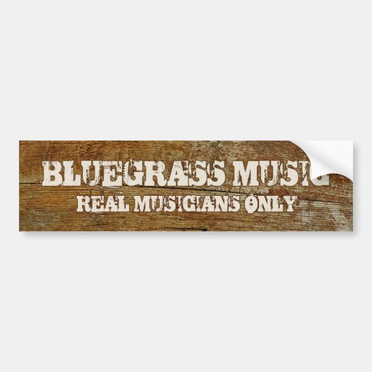 Bluegrass Music Real Musicians Alleen op hout Bumpersticker (Voorkant)