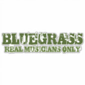 Bluegrass Music Real Musicians Slechts ruwe tekst Sticker (Voorkant)