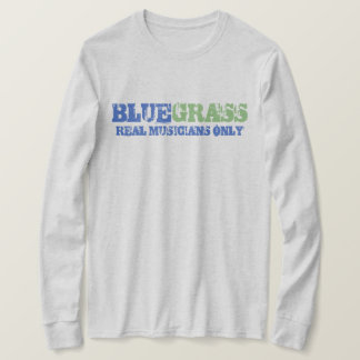 Bluegrass Music Real Musicians Slechts ruwe tekst T-shirt